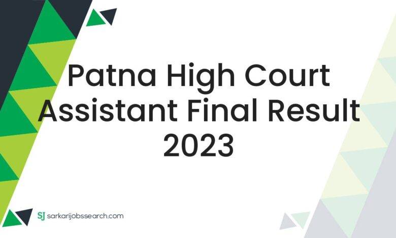 Patna High Court Assistant Final Result 2023
