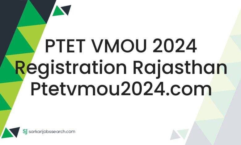 PTET VMOU 2024 Registration Rajasthan ptetvmou2024.com