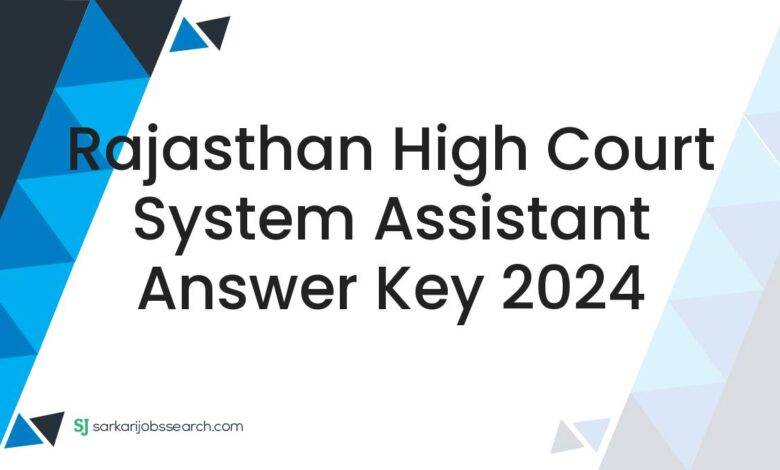 Rajasthan High Court System Assistant Answer Key 2024