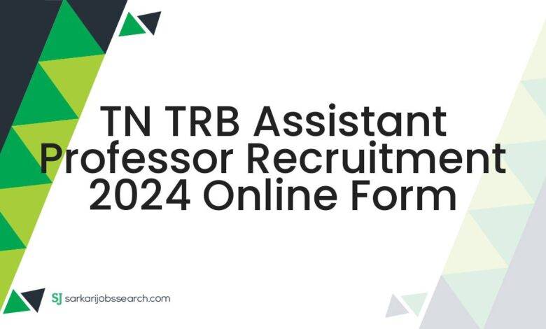 TN TRB Assistant Professor Recruitment 2024 Online Form