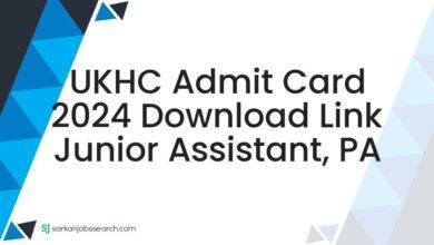 UKHC Admit Card 2024 Download Link Junior Assistant, PA