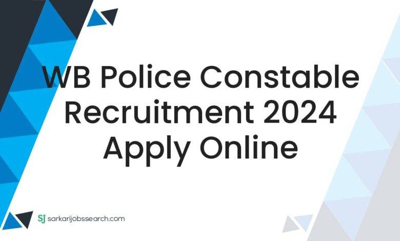 WB Police Constable Recruitment 2024 Apply Online