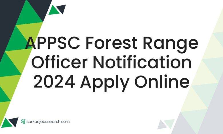 APPSC Forest Range Officer Notification 2024 Apply Online