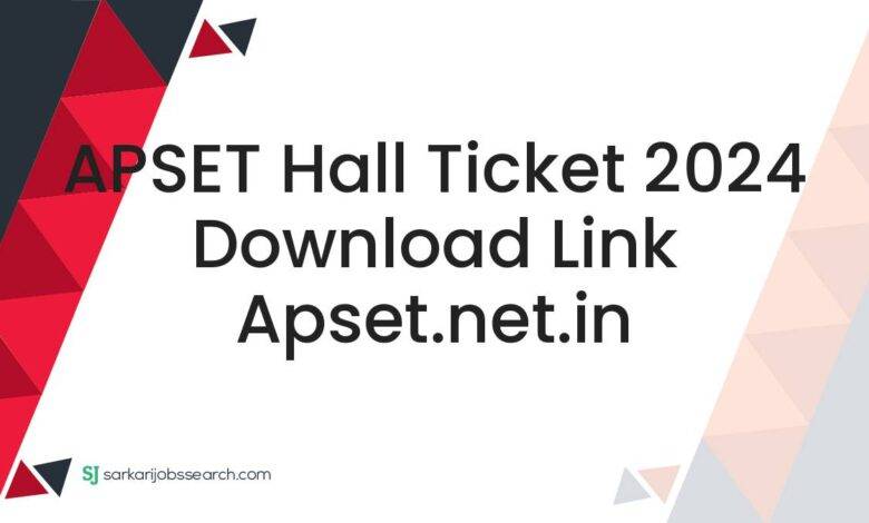 APSET Hall Ticket 2024 Download Link apset.net.in