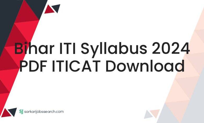 Bihar ITI Syllabus 2024 PDF ITICAT Download