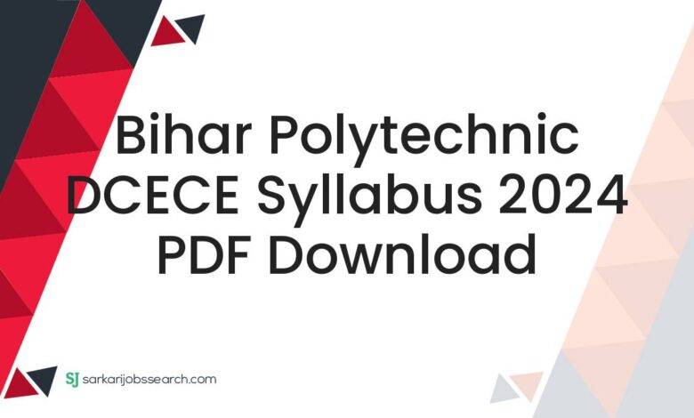 Bihar Polytechnic DCECE Syllabus 2024 PDF Download