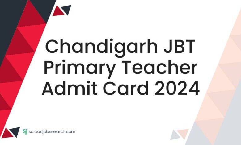 Chandigarh JBT Primary Teacher Admit Card 2024