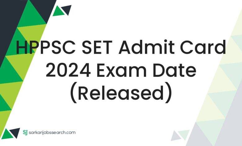 HPPSC SET Admit Card 2024 Exam Date (Released)