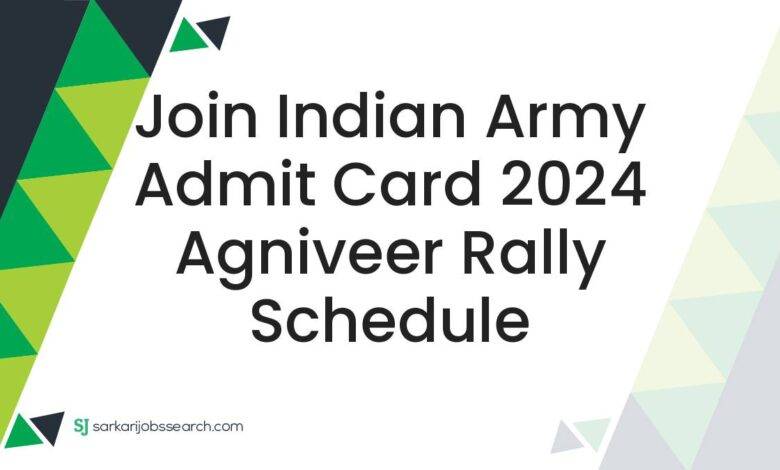 Join Indian Army Admit Card 2024 Agniveer Rally Schedule