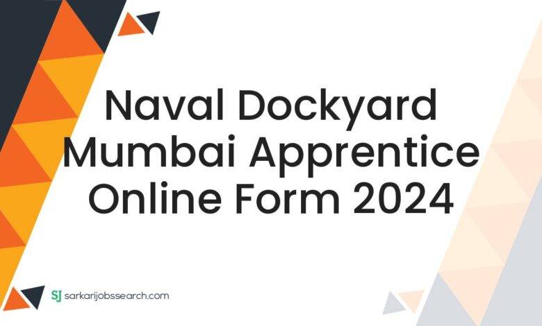 Naval Dockyard Mumbai Apprentice Online Form 2024