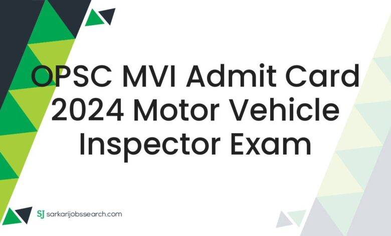 OPSC MVI Admit Card 2024 Motor Vehicle Inspector Exam