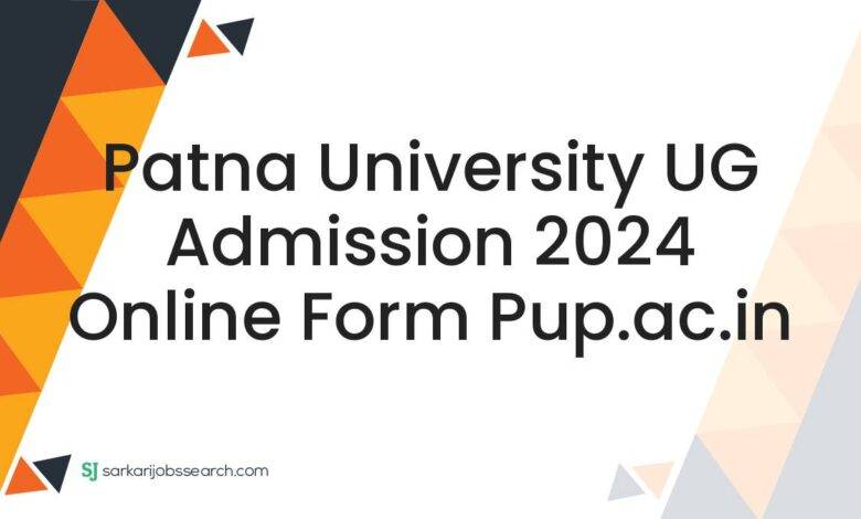 Patna University UG Admission 2024 Online Form pup.ac.in