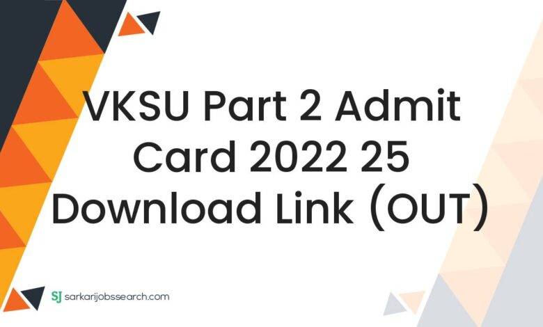 VKSU Part 2 Admit Card 2022 25 Download Link (OUT)