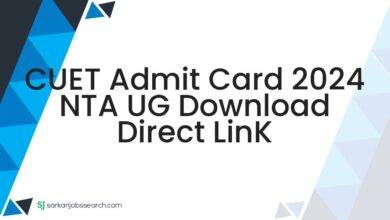 CUET Admit Card 2024 NTA UG Download Direct LinK