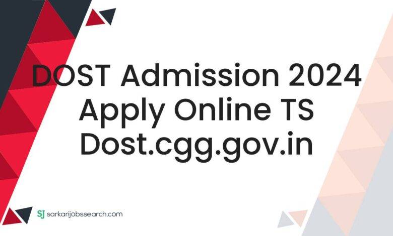 DOST Admission 2024 Apply Online TS dost.cgg.gov.in