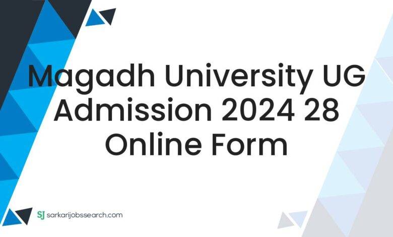 Magadh University UG Admission 2024 28 Online Form