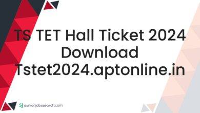 TS TET Hall Ticket 2024 Download tstet2024.aptonline.in