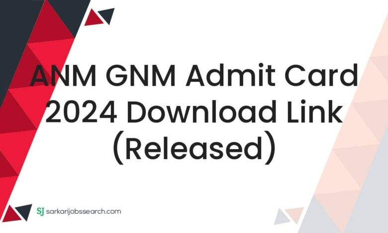 ANM GNM Admit Card 2024 Download Link (Released)