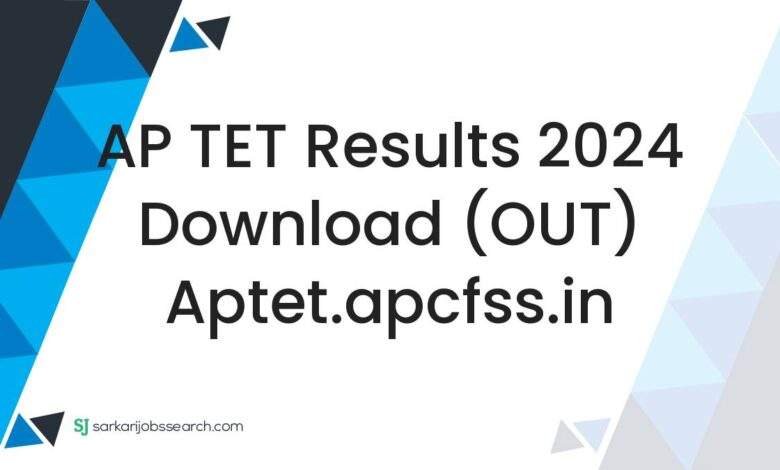 AP TET Results 2024 Download (OUT) aptet.apcfss.in