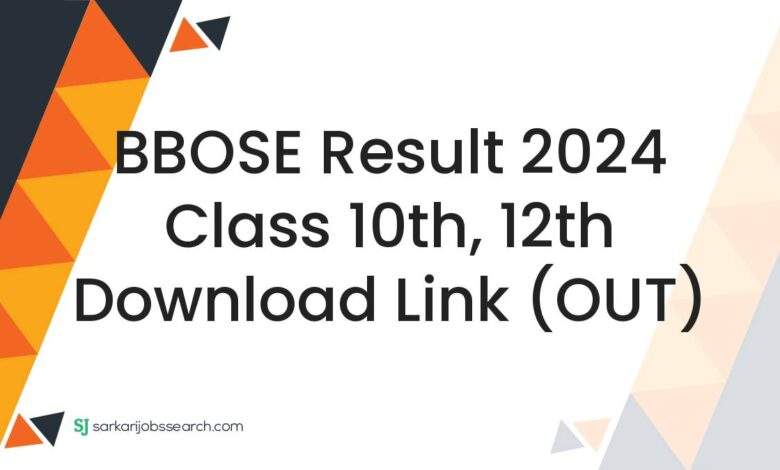 BBOSE Result 2024 Class 10th, 12th Download Link (OUT)