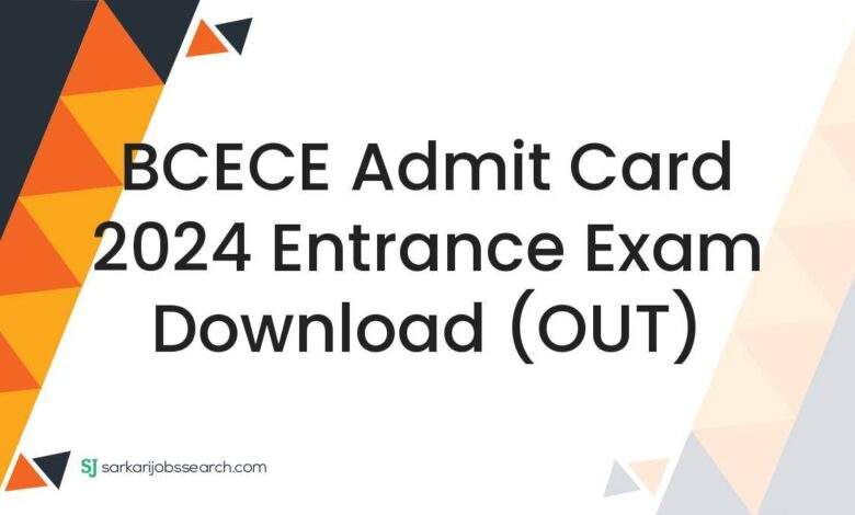 BCECE Admit Card 2024 Entrance Exam Download (OUT)