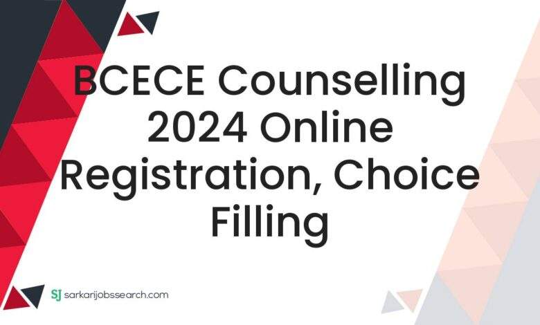 BCECE Counselling 2024 Online Registration, Choice Filling