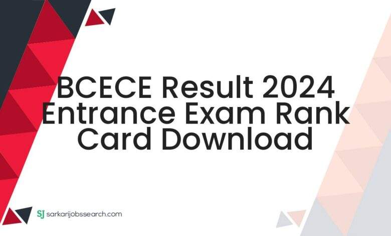 BCECE Result 2024 Entrance Exam Rank Card Download