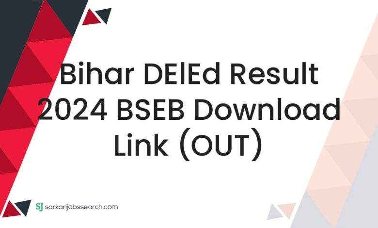 Bihar DElEd Result 2024 BSEB Download Link (OUT)