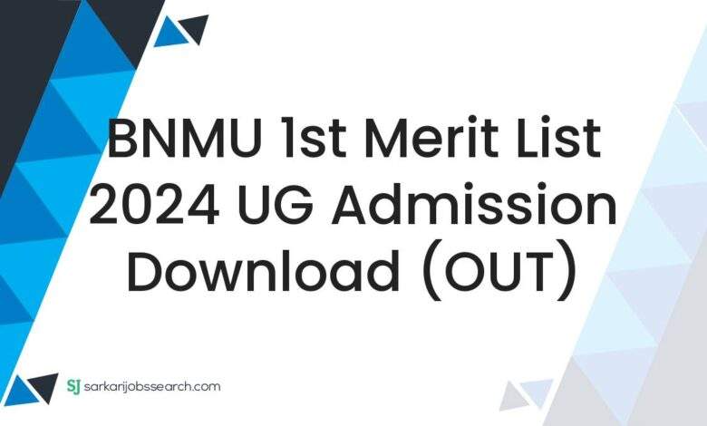 BNMU 1st Merit List 2024 UG Admission Download (OUT)