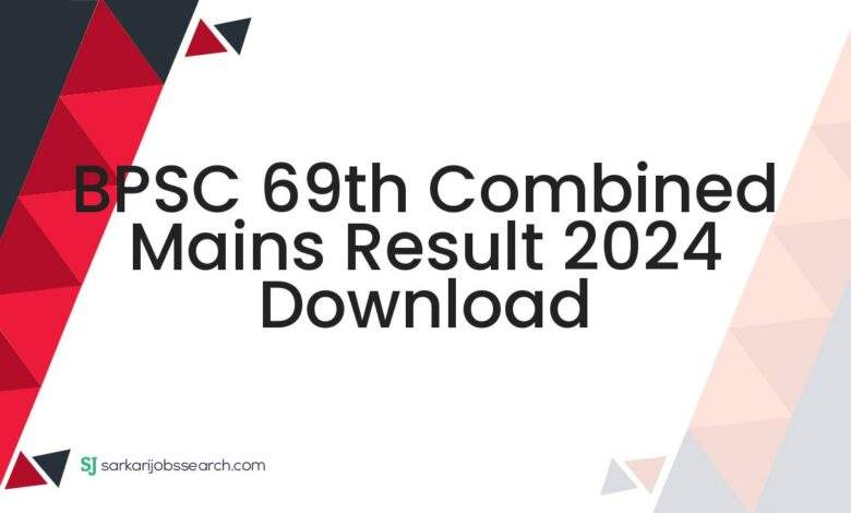 BPSC 69th Combined Mains Result 2024 Download