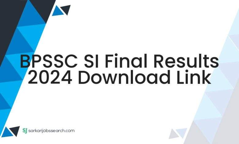 BPSSC SI Final Results 2024 Download Link