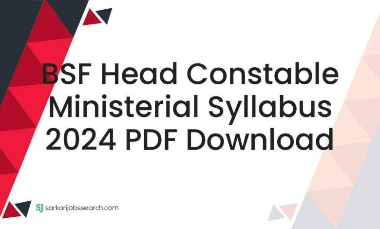 BSF Head Constable Ministerial Syllabus 2024 PDF Download