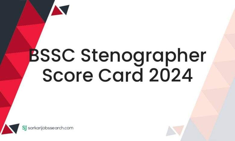 BSSC Stenographer Score Card 2024