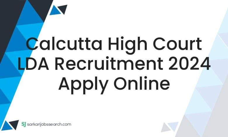 Calcutta High Court LDA Recruitment 2024 Apply Online