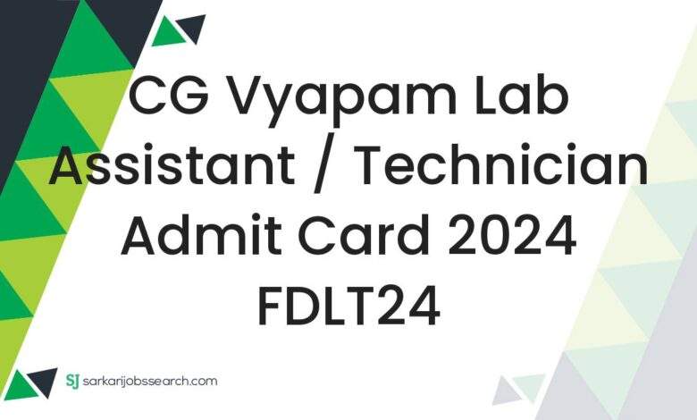 CG Vyapam Lab Assistant / Technician Admit Card 2024 FDLT24