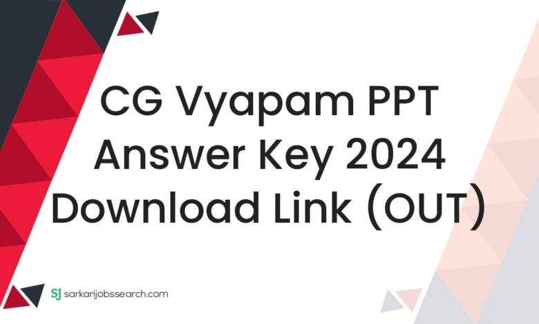 CG Vyapam PPT Answer Key 2024 Download Link (OUT)