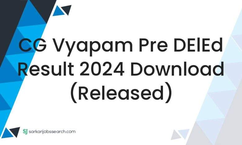 CG Vyapam Pre DElEd Result 2024 Download (Released)