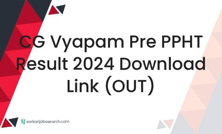 CG Vyapam Pre PPHT Result 2024 Download Link (OUT)