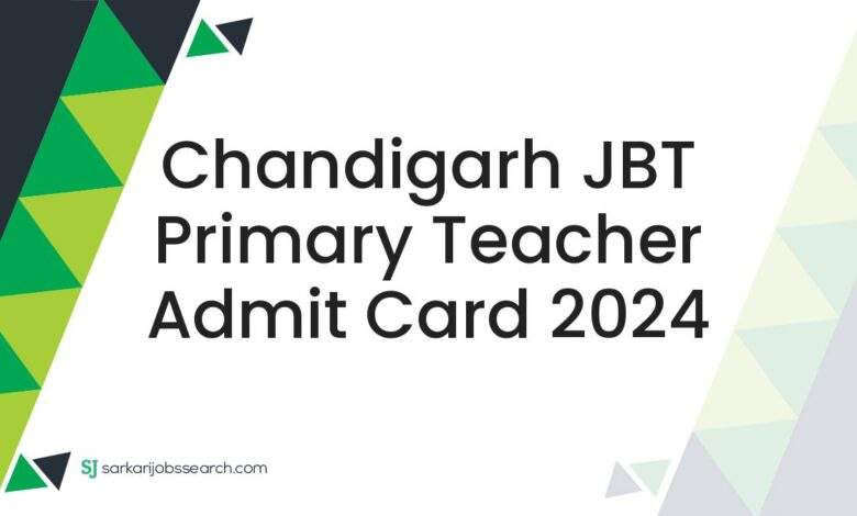 Chandigarh JBT Primary Teacher Admit Card 2024