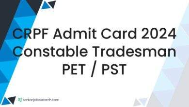 CRPF Admit Card 2024 Constable Tradesman PET / PST