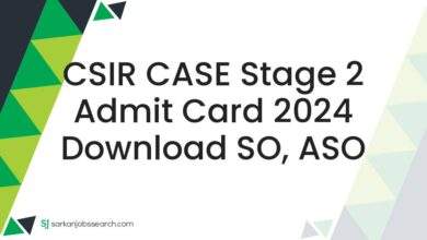 CSIR CASE Stage 2 Admit Card 2024 Download SO, ASO