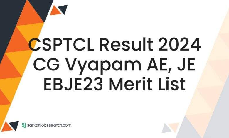 CSPTCL Result 2024 CG Vyapam AE, JE EBJE23 Merit List