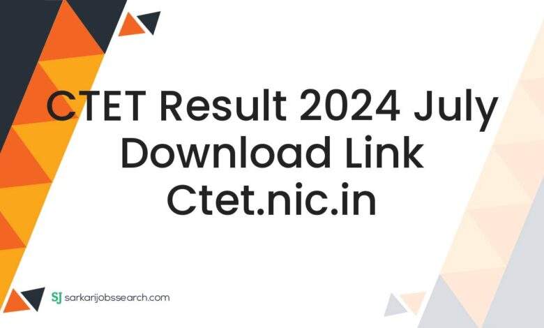 CTET Result 2024 July Download Link ctet.nic.in