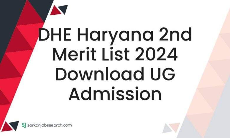 DHE Haryana 2nd Merit List 2024 Download UG Admission