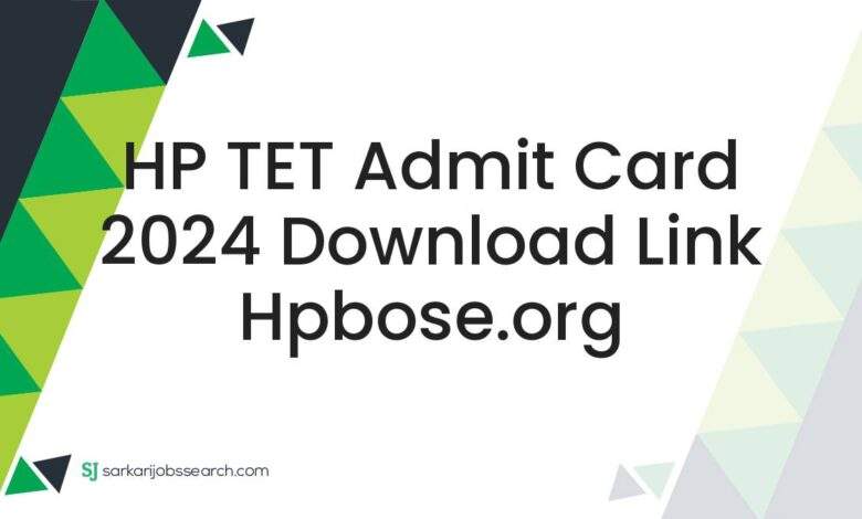 HP TET Admit Card 2024 Download Link hpbose.org