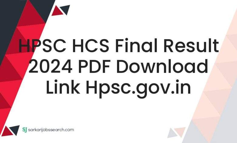 HPSC HCS Final Result 2024 PDF Download Link hpsc.gov.in