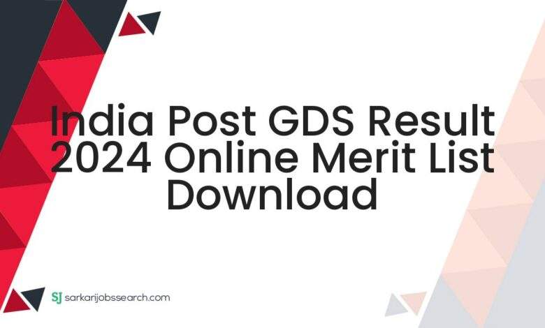 India Post GDS Result 2024 Online Merit List Download