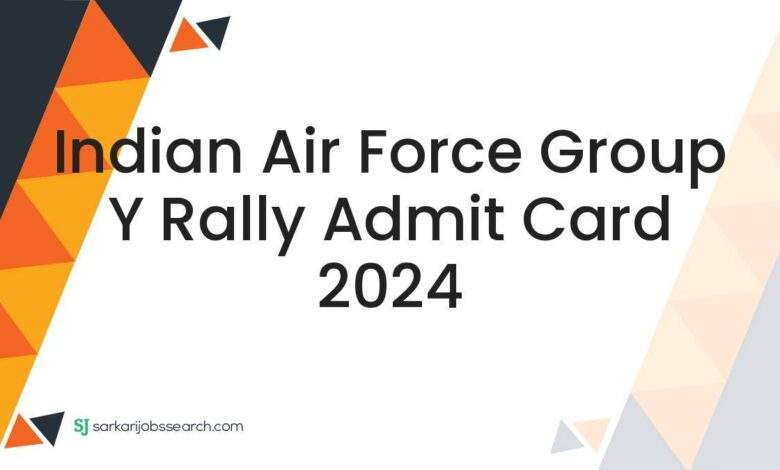 Indian Air Force Group Y Rally Admit Card 2024