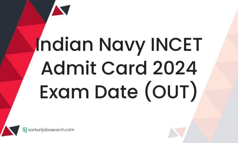 Indian Navy INCET Admit Card 2024 Exam Date (OUT)