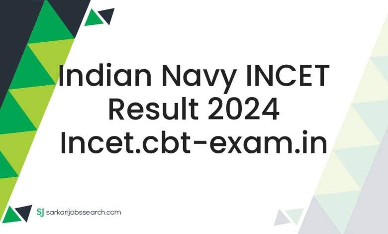 Indian Navy INCET Result 2024 incet.cbt-exam.in